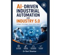 AI-Driven Industrial Automation and Industry 5.0