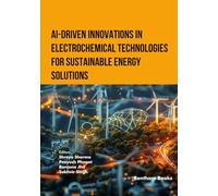 AI-Driven Innovations in Electrochemical Technologies for Sustainable Energy Solutions
