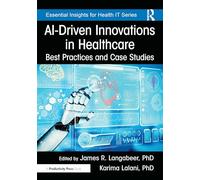 AI-Driven Innovations in Healthcare: Best Practices and Case Studies