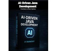 AI-Driven Java Development: From Basics to Smart Systems