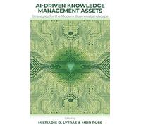 AI-Driven Knowledge Management Assets: Strategies for the Modern Business Landscape: 2