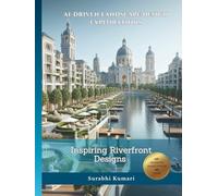 AI-Driven Landscape Design Explorations: Inspiring Riverfront Designs (AI-Driven Architectural Explorations: Landscape & Outdoors)