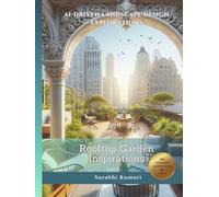 AI-Driven Landscape Design Explorations: Rooftop Garden Inspirations (AI-Driven Architectural Explorations: Landscape & Outdoors)