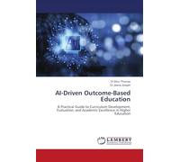 AI-Driven Outcome-Based Education: A Practical Guide to Curriculum Development, Evaluation, and Academic Excellence in Higher Education