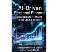 AI-Driven Personal Finance: Strategies for Thriving in the 2026 Economy
