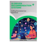 AI-Driven Recommendation Systems: Crafting Personalized User Experiences