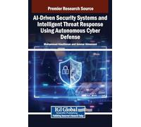 AI-Driven Security Systems and Intelligent Threat Response Using Autonomous Cyber Defense