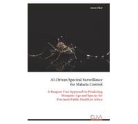 AI-Driven Spectral Surveillance for Malaria Control: A Reagent-Free Approach to Predicting Mosquito Age and Species for Precision Public Health in Africa
