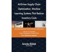 AI-Driven Supply Chain Optimization: Machine Learning Systems That Reduce Inventory Costs