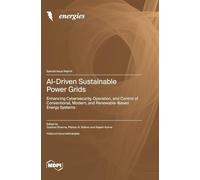 AI-Driven Sustainable Power Grids: Enhancing Cybersecurity, Operation, and Control of Conventional, Modern, and Renewable-Based Energy Systems