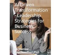 AI Driven Transformation - Leadership Strategies for Business Success