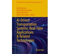 AI-Driven Transportation Systems: Real-Time Applications and Related Technologies: 62 (Information Systems Engineering and Management, 62)
