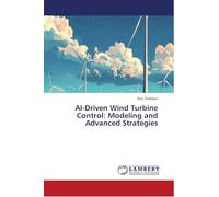 AI-Driven Wind Turbine Control: Modeling and Advanced Strategies