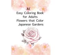 AI Easy Coloring Book for Adults Flowers that Color Japanese Gardens