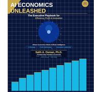 AI Economics Unleashed: The Executive Playbook for Efficiency, Profit & Innovation