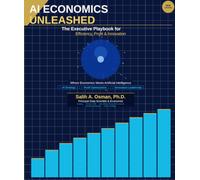 AI Economics Unleashed: The Executive Playbook for Efficiency, Profit & Innovation