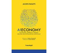 AI economy. Economia, impresa e umano nell'era dell'intelligenza artificiale (Azienda moderna)