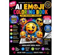 AI Emoji Coloring Book: 100+ Unique Emoji Designs for Kids, Teens & Adults | Fun, Creative, Stress-Relieving Coloring Pages for Every Mood