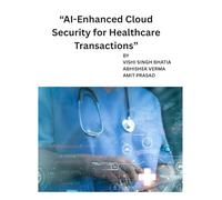 “AI-Enhanced Cloud Security for Healthcare Transactions”