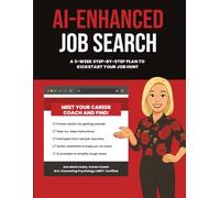 AI-Enhanced Job Search: A 3-Week Step-By-Step Plan To Kickstart Your Job Hunt