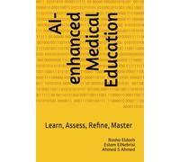 AI-enhanced Medical Education: Learn, assess, refine, master