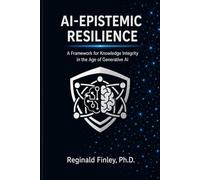 AI-Epistemic Resilience: A Framework for Knowledge Integrity in the Age of Artificial Intelligence
