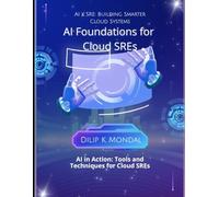 AI Essentials for Cloud SREs: AI x SRE: Building Smarter Cloud Systems (SRE & DevOps Essentials)
