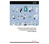AI Ethics and Legal Frameworks: A Comprehensive Textbook for STEM Students