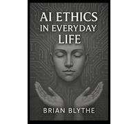 AI Ethics in Everyday Life