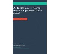 AI Ethics Vol. 1: Governance & Openness (Hardcover) (Transcriptive Meditation)