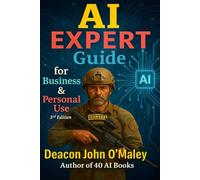 AI Expert Guide for Business & Personal Use (Deacon O’Maley: AI Coach for Small Business)