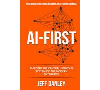 AI-FIRST: Building the Central Nervous System of the Modern Enterprise