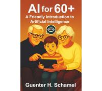 AI for 60+: A Friendly Introduction to Artificial Intelligence for Elderly People