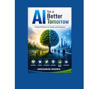 Ai for a better Tomorrow: Practical solutions for society and enterprises