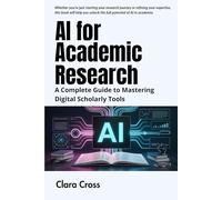 AI for Academic Research: A Complete Guide to Mastering Digital Scholarly Tools
