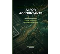 AI for Accountants: Automate Bookkeeping, Tax Prep & Financial Reports