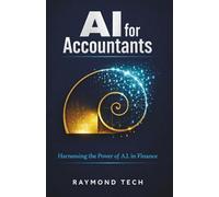 AI for Accountants: How to Use Generative AI to Automate Bookkeeping, Financial Analysis, Reporting, and Client Communication