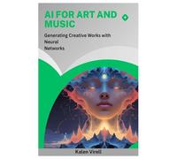 AI for Art and Music: Generating Creative Works with Neural Networks