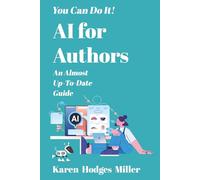 AI for Authors: An Almost Up-To-Date Guide