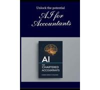 AI for Chartered Accountants: 75 Ready-to-Use ChatGPT Workflows to Automate Tax Season, Audits & Client Reports (AI for Professionals)