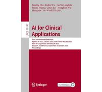 AI for Clinical Applications: First International Workshops, Agentic AI 2025, CREATE 2025, and Clinical MLLMs 2025, Held in Conjunction with MICCAI ... 16147 (Lecture Notes in Computer Science)