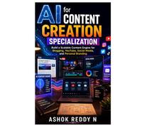AI for Content Creation Specialization: Build a Scalable Content Engine for Blogging, YouTube, Social Media, and Personal Branding