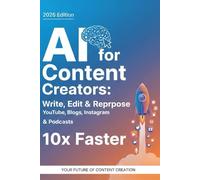 AI for Content Creators: Write, Edit & Repurpose Content 10x Faster: YouTube, Blogs, Instagram, Social media creators, Digital marketers, freelancers ... AI Tools Like ChatGPT (AI Knowledge Series)