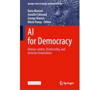AI for Democracy: Human-Centric, Trustworthy, and Inclusive Innovations (Springer Series in Design and Innovation, 66)
