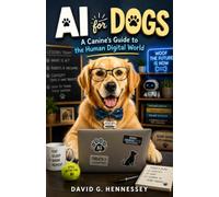 Ai for Dogs: A Canine's Guide to the Human Digital World