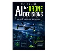 AI for Drone Decisions: Use lightweight models carefully for perception, planning, and safer autonomy