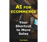 AI for eCommerce: Your Shortcut to More Sales (AI for Entrepreneurs)