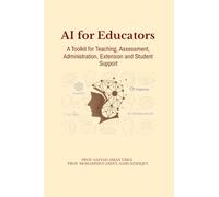AI for Educators: A Toolkit for Teaching, Assessment, Administration, Extension and Student Support