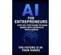 Ai for Entrepreneurs: Make money using AI