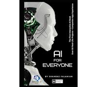 AI for Everyone: A Friendly Guide to Learning, Working, and Living Smarter with AI